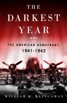 The Darkest Year : The American Home Front 1941-1942