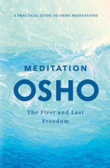 Meditation : The First and Last Freedom