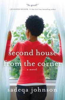 Second House From The Corner : A Novel of Marriage, Secrets, and Lies