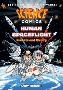 Science Comics: Human Spaceflight : Rockets and Rivalry