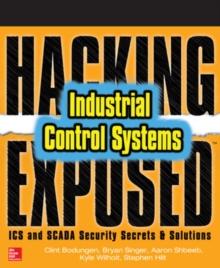 Hacking Exposed Industrial Control Systems: ICS and SCADA Security Secrets & Solutions