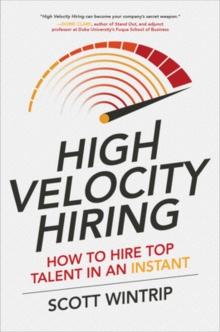 High Velocity Hiring: How to Hire Top Talent in an Instant