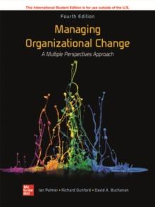 Managing Organizational Change:  A Multiple Perspectives Approach ISE