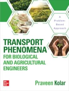 Transport Phenomena for Biological and Agricultural Engineers: A Problem-Based Approach