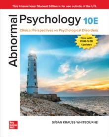 Abnormal Psychology: Clinical Perspectives on Psychological Disorders ISE