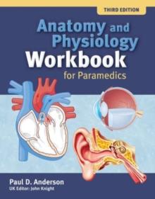 Anatomy And Physiology Workbook For Paramedics (United Kingdom Edition)