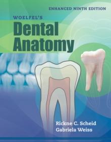 Woelfel's Dental Anatomy, Enhanced Edition