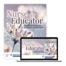 Nurse as Educator: Principles of Teaching and Learning for Nursing Practice : Principles of Teaching and Learning for Nursing Practice