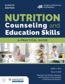 Nutrition Counseling and Education Skills:  A Practical Guide