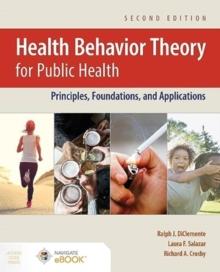 Health Behavior Theory for Public Health : Principles, Foundations, and Applications