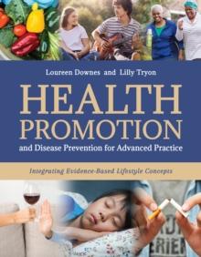 Health Promotion and Disease Prevention for Advanced Practice: Integrating Evidence-Based Lifestyle Concepts