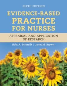 Evidence-Based Practice for Nurses: Appraisal and Application of Research