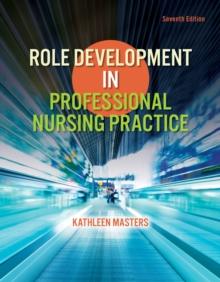 Role Development in Professional Nursing Practice