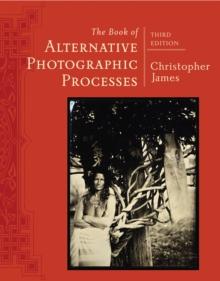 The Book of Alternative Photographic Processes