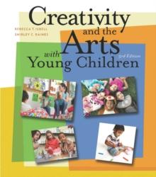 Creativity and the Arts with Young Children