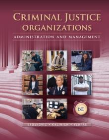 Criminal Justice Organizations : Administration and Management