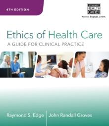 Ethics of Health Care : A Guide for Clinical Practice