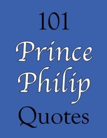 101 Prince Philip Quotes