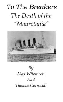 To The Breakers : The Death Of The "Mauretania"