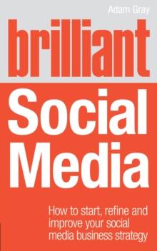 Brilliant Social Media PDF : How To Start, Refine And Improve Your Social Business Media Strategy