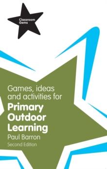 Games, Ideas and Activities for Primary Outdoor Learning