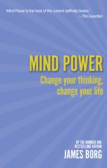 Mind Power : Change your thinking, change your life