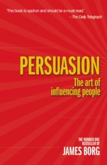 Persuasion : The art of influencing people