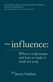 Influence PDF eBook : What it really means and how to make it work for you