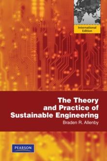 Theory and Practice of Sustainable Engineering, The : International Edition