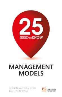 25 Need-To-Know Management Models : 25 Need-To-Know Management Models