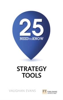 25 Need-To-Know Strategy Tools : 25 Need-To-Know Strategy Tools