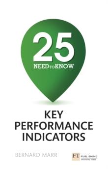 25 Need-To-Know Key Performance Indicators : 25 Need-To-Know Key Performance Indicators