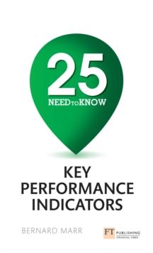 25 Need-To-Know Key Performance Indicators : 25 Need-To-Know Key Performance Indicators