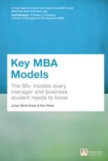 Key MBA Models : The 60+ Models Every Manager and Business Student Needs to Know