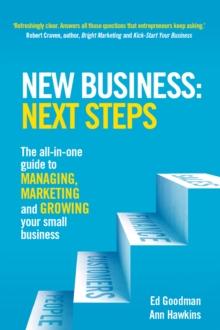 New Business: Next Steps PDF eBook : The All-In-One Guide To Managing, Marketing And Growing Your Small Business