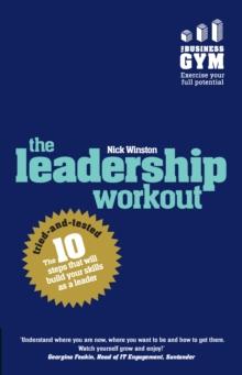 The Leadership Workout PDF eBook : The 10 Tried-And-Tested Steps That Will Build Your Skills As A Leader