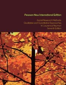 Social Research Methods: Qualitative and Quantitative Approaches : Pearson New International Edition