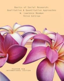 Basics of Social Research: Qualitative and Quantitative Approaches : Pearson New International Edition