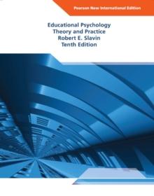 Educational Psychology: Theory and Practice : Pearson New International Edition