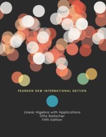 Linear Algebra with Applications : Pearson New International Edition