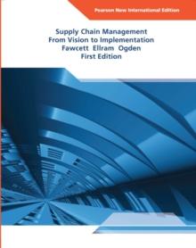 Supply Chain Management: From Vision to Implementation : Pearson New International Edition