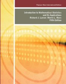 Introduction to Mathematical Statistics and Its Applications : Pearson New International Edition