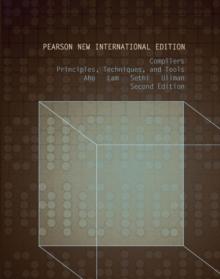 Compilers: Principles, Techniques, and Tools : Pearson New International Edition