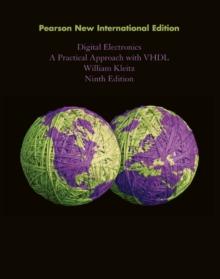 Digital Electronics: A Practical Approach with VHDL : Pearson New International Edition