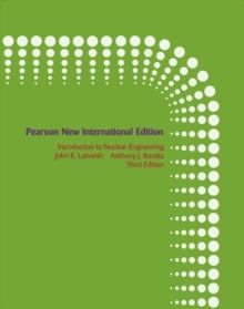 Introduction to Nuclear Engineering : Pearson New International Edition