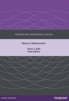 History of Mathematics, A : Pearson New International Edition