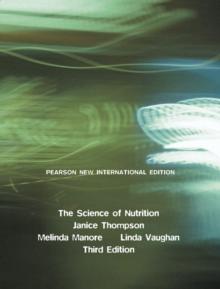 Science of Nutrition, The : Pearson New International Edition