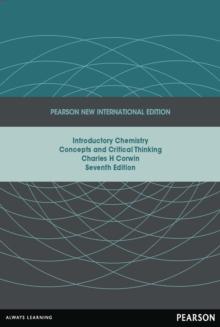 Introductory Chemistry: Concepts and Critical Thinking : Pearson New International Edition