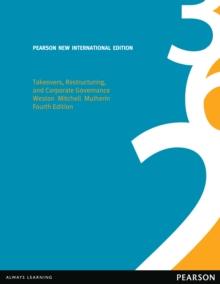 Takeovers, Restructuring, and Corporate Governance : Pearson New International Edition