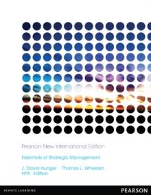 Essentials of Strategic Management : Pearson New International Edition